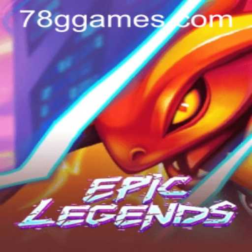 EpicLegends: A New Era of Gaming with 78G