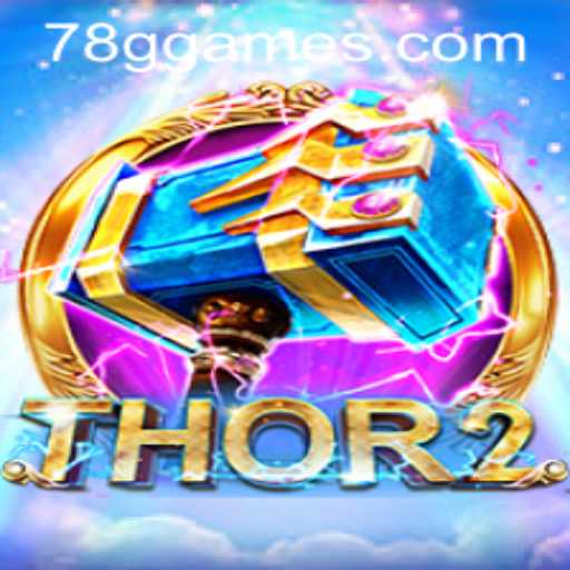 Unveiling Thor2: The Next Epic Gaming Adventure with 78G